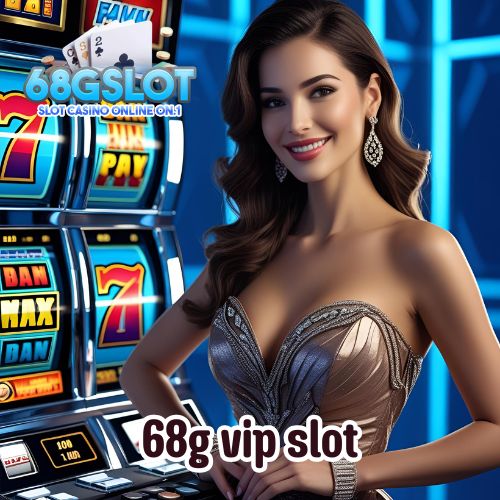 68g vip slot